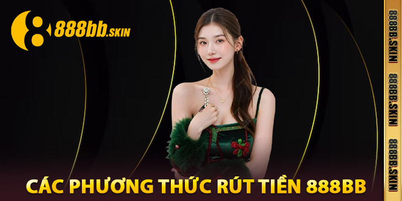 Các Phương Thức Rút Tiền 888bb