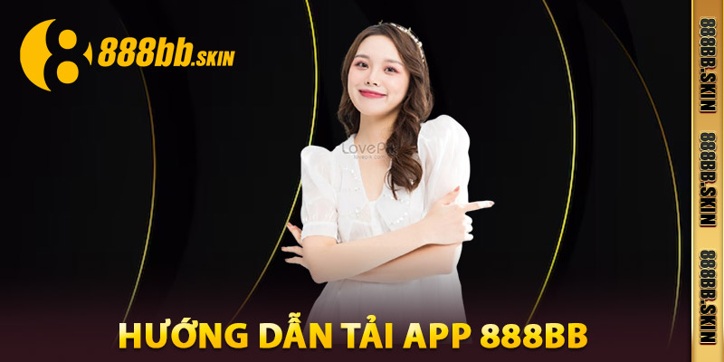 Hướng Dẫn Tải App 888bb