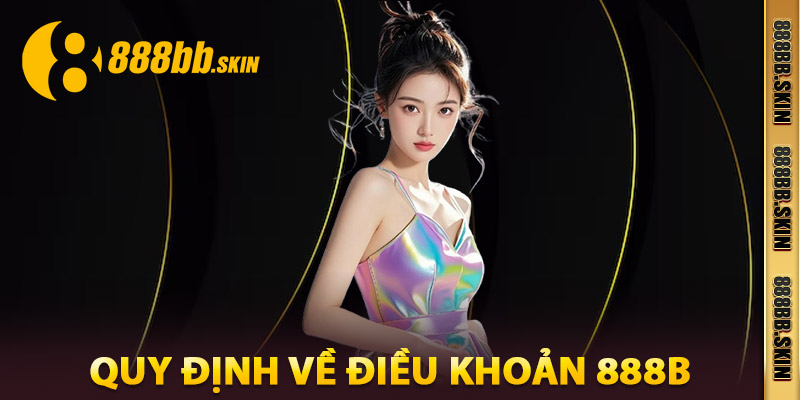 Quy Định Về Điều Khoản 888B